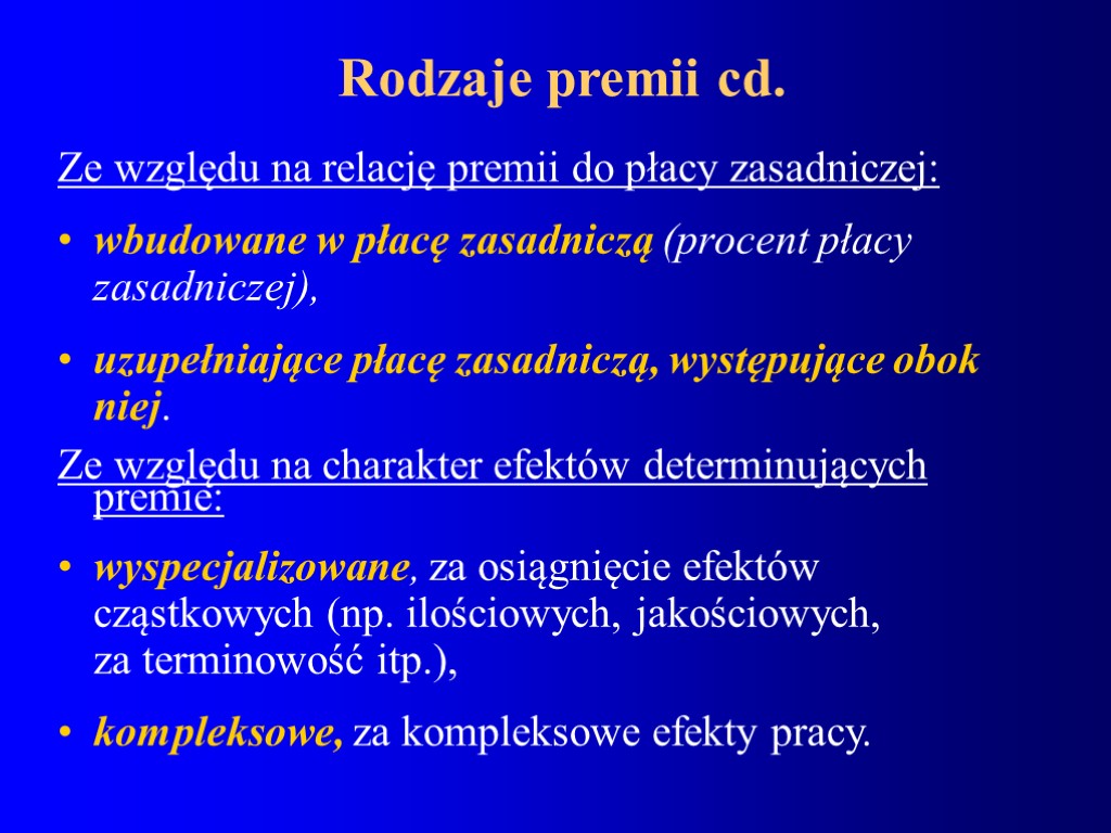 Rodzaje premii cd. Ze względu na relację premii do płacy zasadniczej: wbudowane w płacę